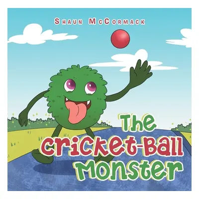 "The Cricket-Ball Monster" - "" ("McCormack Shaun")