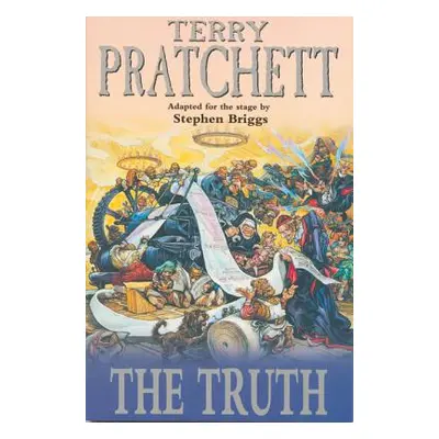 "The Truth: Stage Adaptation" - "" ("Pratchett Terry")