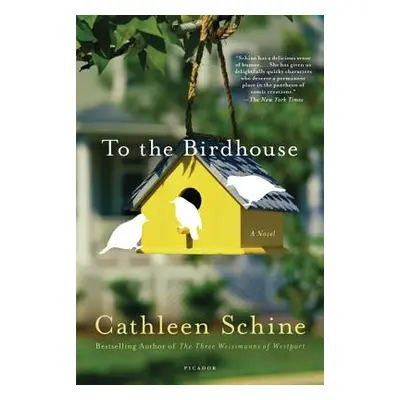 "To the Birdhouse" - "" ("Schine Cathleen")