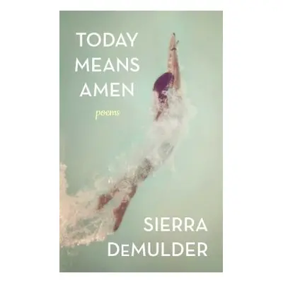 "Today Means Amen" - "" ("Demulder Sierra")