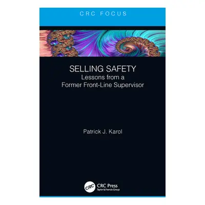 "Selling Safety: Lessons from a Former Front-Line Supervisor" - "" ("Karol Patrick J.")