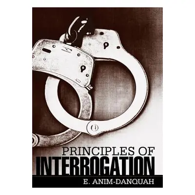 "Principles of Interrogation" - "" ("E. Anim-Danquah")