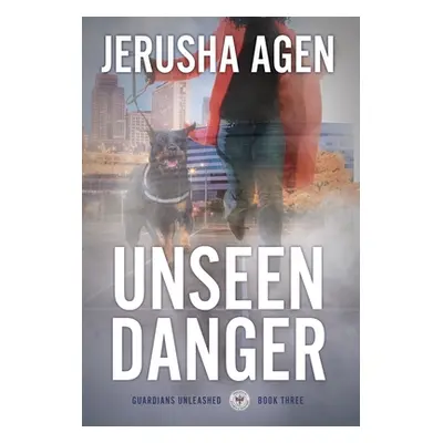 "Unseen Danger: A Christian K-9 Suspense" - "" ("Agen Jerusha")