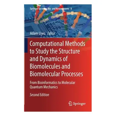 "Computational Methods to Study the Structure and Dynamics of Biomolecules and Biomolecular Proc