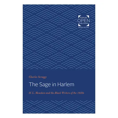 "The Sage in Harlem: H. L. Mencken and the Black Writers of the 1920s" - "" ("Scruggs Charles")