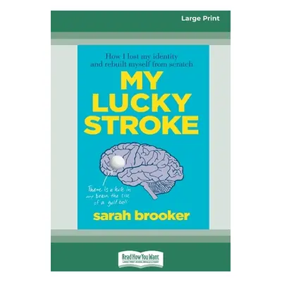 "My Lucky Stroke (16pt Large Print Edition)" - "" ("Brooker Sarah")