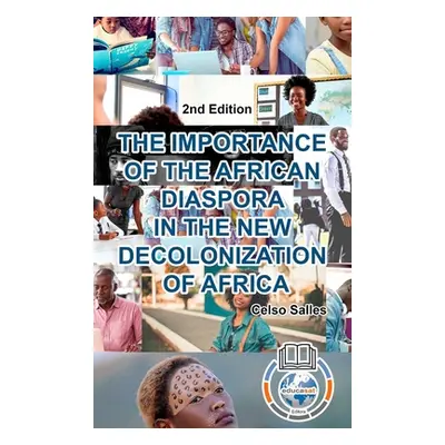 "THE IMPORTANCE OF THE AFRICAN DIASPORA IN THE NEW DECOLONIZATION OF AFRICA - Celso Salles - 2nd