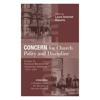 "Concern for Church Polity and Discipline" - "" ("Roberts Laura Schmidt")