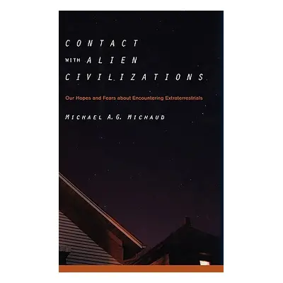 "Contact with Alien Civilizations: Our Hopes and Fears about Encountering Extraterrestrials" - "