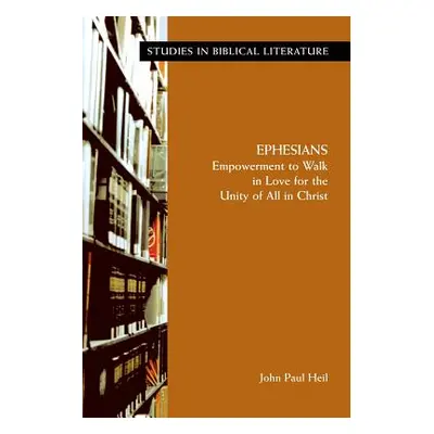 "Ephesians: Empowerment to Walk in Love for the Unity of All in Christ" - "" ("Heil John Paul")