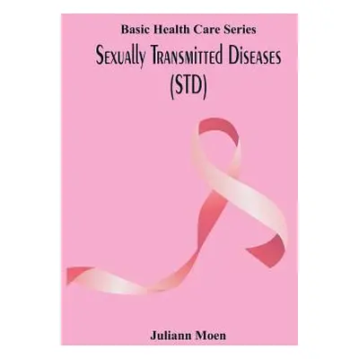 "Basic Health Care Series: Sexually Transmitted Diseases (STD)" - "" ("Bivens Lester")