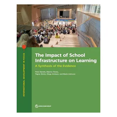 "The Impact of School Infrastructure on Learning: A Synthesis of the Evidence" - "" ("Barrett Pe