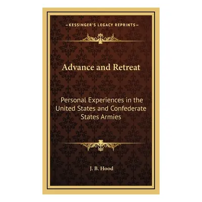 "Advance and Retreat: Personal Experiences in the United States and Confederate States Armies" -