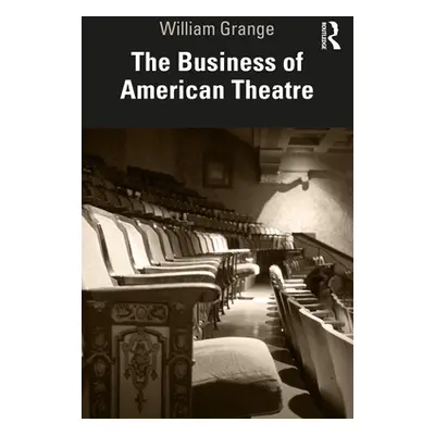 "The Business of American Theatre" - "" ("Grange William")