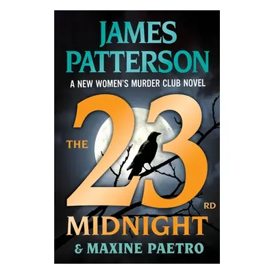 "The 23rd Midnight: If You Haven't Read the Women's Murder Club, Start Here" - "" ("Patterson Ja