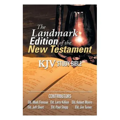 "The Landmark Edition of the New Testament (KJV Study Bible): KJV Study Bible" - "" ("Killion La