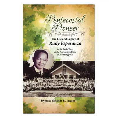 "Pentecostal Pioneer" - "" ("Engcoy Dynnice Rosanny D.")