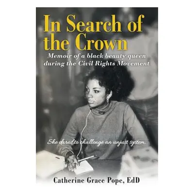 "In Search of the Crown: Memoir of a Black beauty queen during the Civil Rights Movement - She d