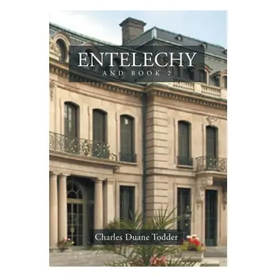 "Entelechy and Book 2" - "" ("Todder Charles Duane")