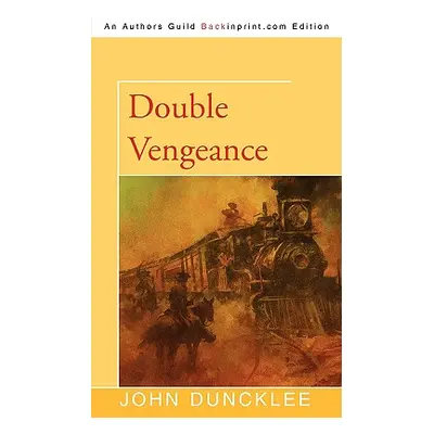 "Double Vengeance" - "" ("Duncklee John")