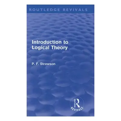 "Introduction to Logical Theory" - "" ("Strawson P. F.")