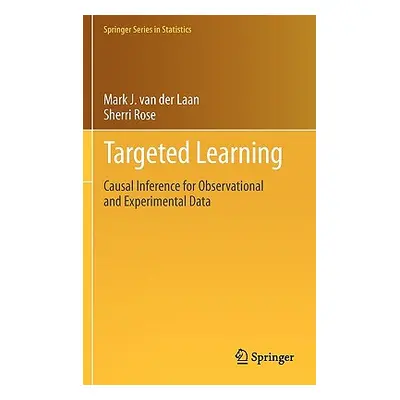 "Targeted Learning: Causal Inference for Observational and Experimental Data" - "" ("Van Der Laa