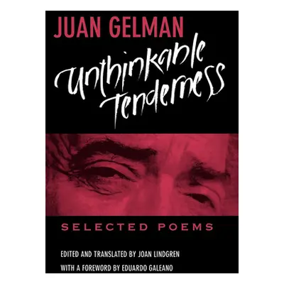 "Unthinkable Tenderness: Selected Poems" - "" ("Gelman Juan")