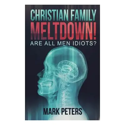 "Christian Family Meltdown!" - "" ("Peters Mark")