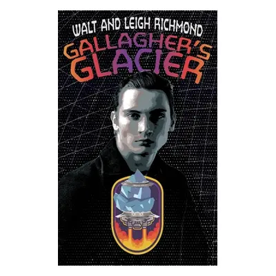 "Gallagher's Glacier" - "" ("Richmond Walt")