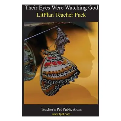 "Litplan Teacher Pack: Their Eyes Were Watching God" - "" ("Linde Barbara M.")