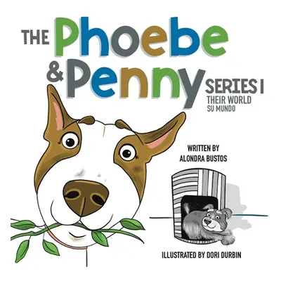 "The Phoebe & Penny Series/ La Serie Phoebe y Penny: Their World/ Su Mundo" - "" ("Bustos Alondr