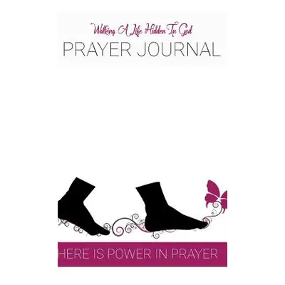 "Hidden In God Prayer Journal" - "" ("Blakely Dorlita")