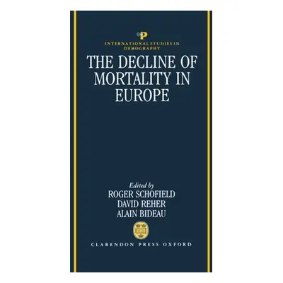 "The Decline of Mortality in Europe" - "" ("Schofield Roger S.")