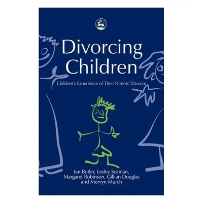 "Divorcing Children: Children's Experience of Their Parents' Divorce" - "" ("Butler Ian")