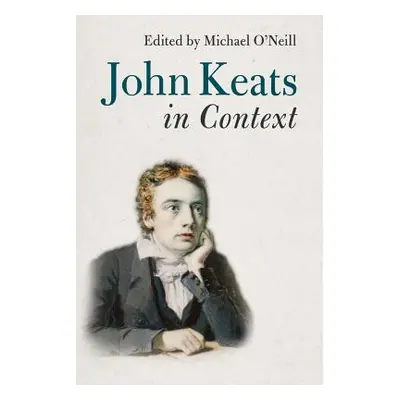 "John Keats in Context" - "" ("O'Neill Michael")