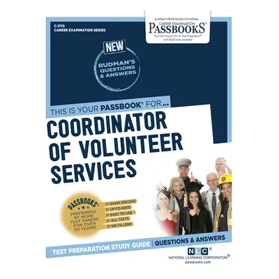 "Coordinator of Volunteer Services (C-3110): Passbooks Study Guide Volume 3110" - "" ("National 