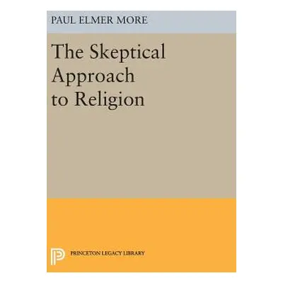 "Skeptical Approach to Religion" - "" ("More Paul Elmer")