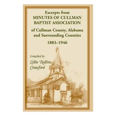 "Excerpts from Minutes of Cullman Baptist Association of Cullman County, Alabama and surrounding