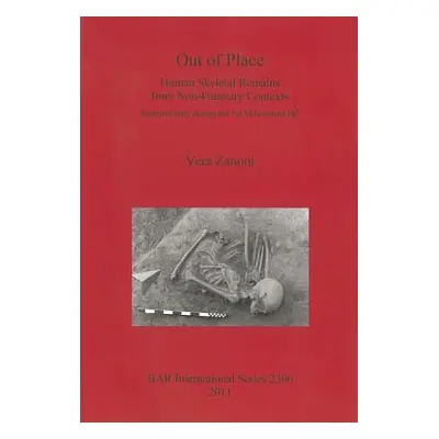 "Out of Place: Human Skeletal Remains from Non-Funerary Contexts. Northern Italy during the 1st 