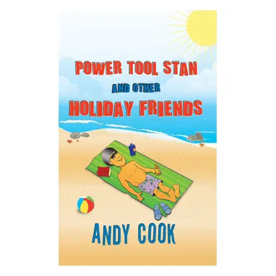 "Power Tool Stan and Other Holiday Friends" - "" ("Cook Andy")