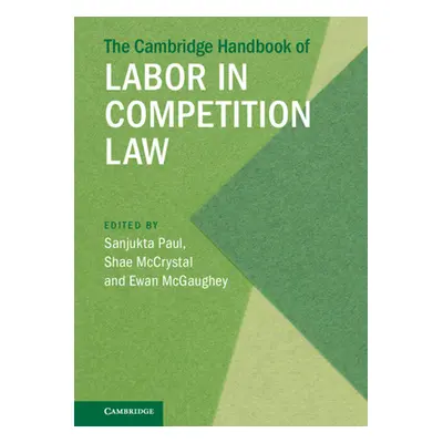 "The Cambridge Handbook of Labor in Competition Law" - "" ("Paul Sanjukta")