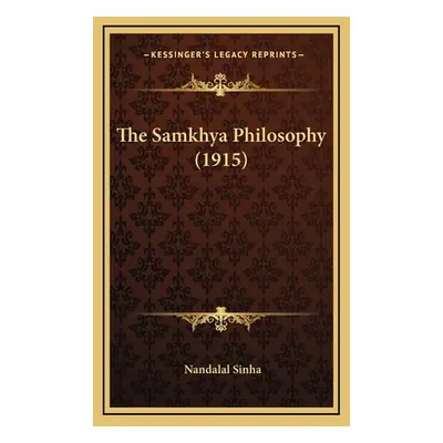 "The Samkhya Philosophy (1915)" - "" ("Sinha Nandalal")