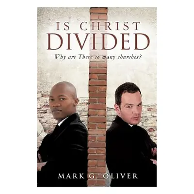 "Is Christ Divided" - "" ("Oliver Mark G.")