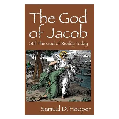 "The God of Jacob: Still The God of Reality Today" - "" ("Hooper Samuel D.")