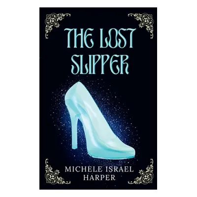 "The Lost Slipper" - "" ("Harper Michele Israel")