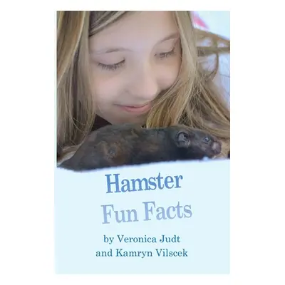 "Hamster Fun Facts" - "" ("Judt Veronica")