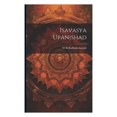 "Isavasya Upanishad" - "" ("R. Radhakrishnaiah Sri")