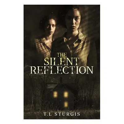 "The Silent Reflection" - "" ("Sturgis T. L.")