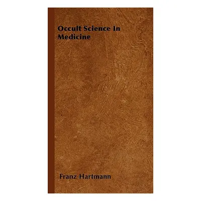 "Occult Science in Medicine" - "" ("Hartmann Franz")