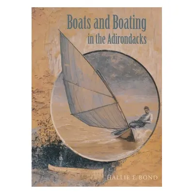 "Boats and Boating in the Adirondacks" - "" ("Bond Hallie")